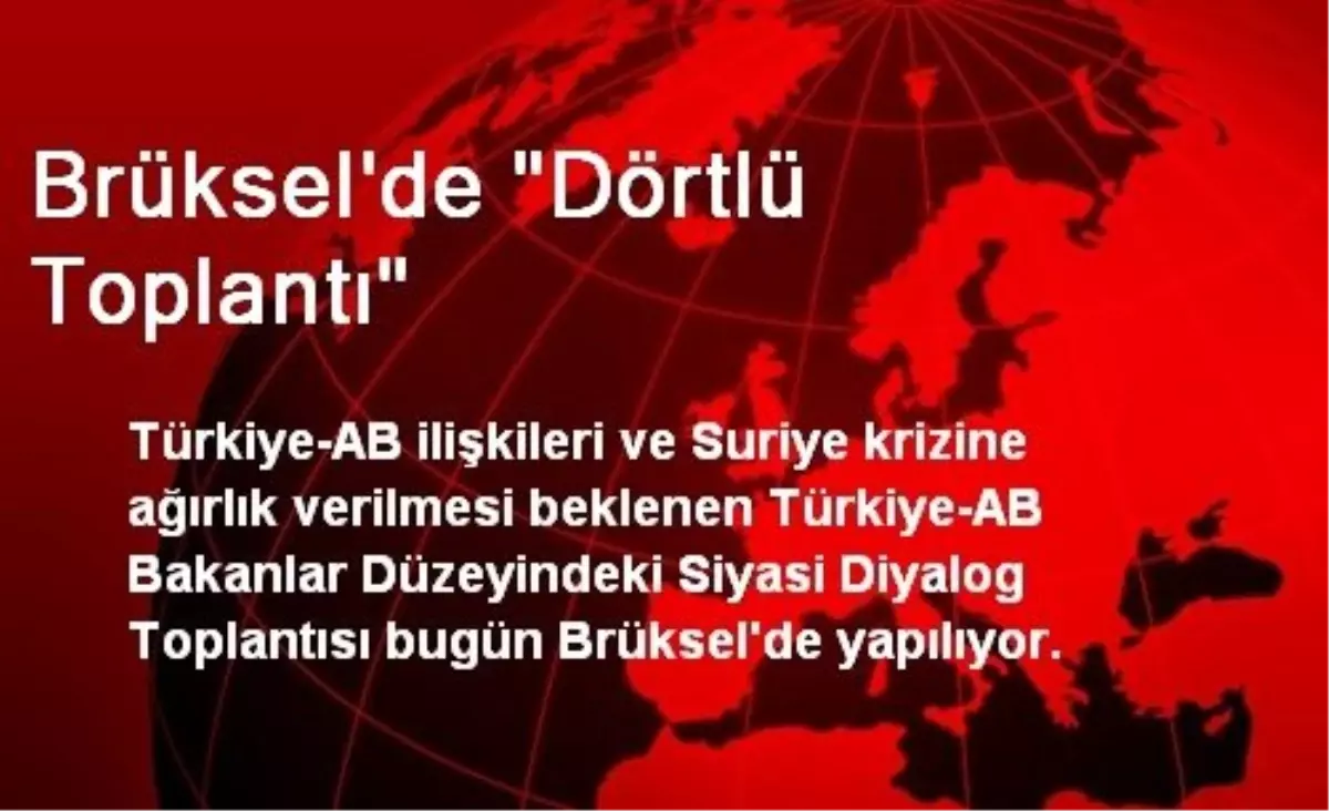 Brüksel\'de "Dörtlü Toplantı"