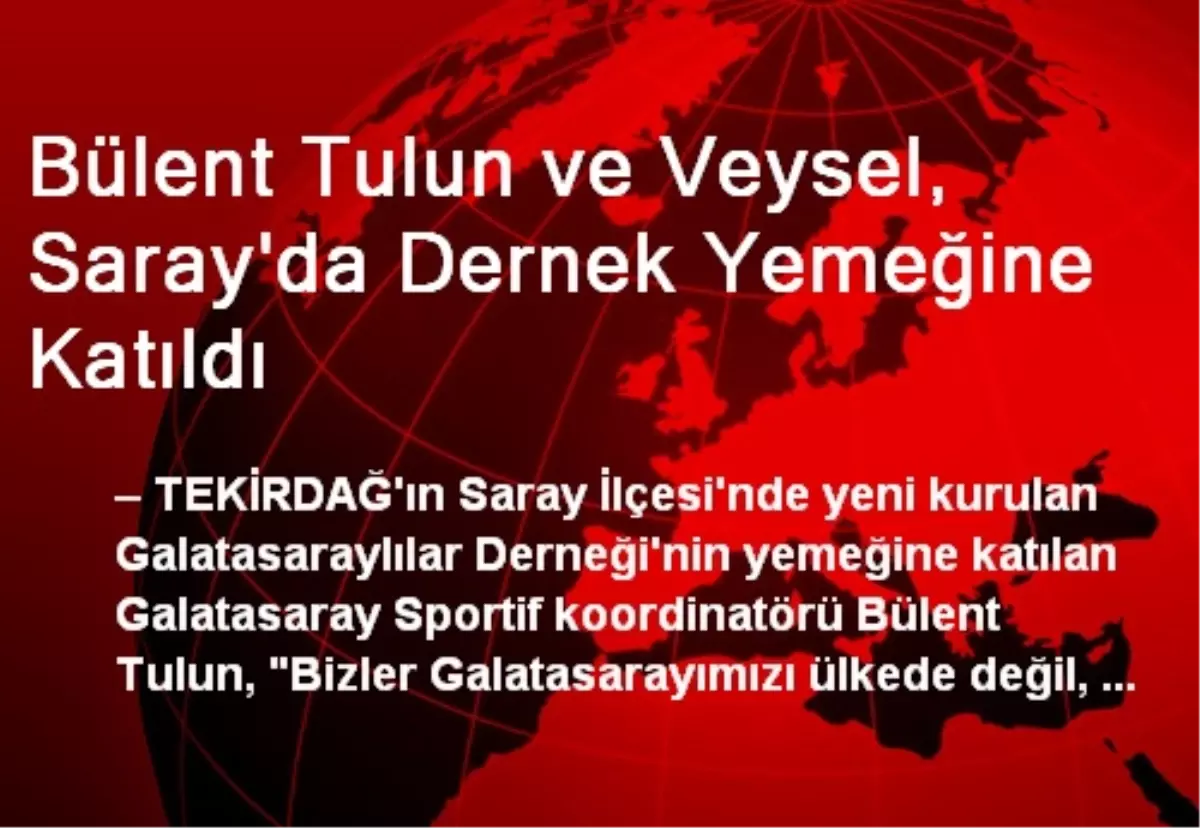 Bülent Tulun ve Veysel, Saray\'da Dernek Yemeğine Katıldı