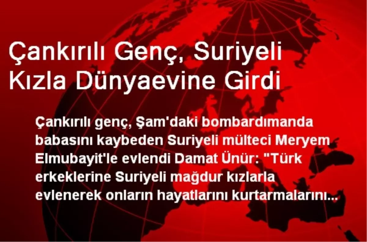 Çankırılı Genç, Suriyeli Kızla Dünyaevine Girdi