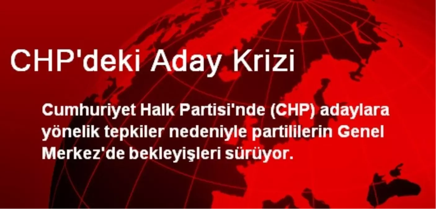 CHP\'deki Aday Krizi