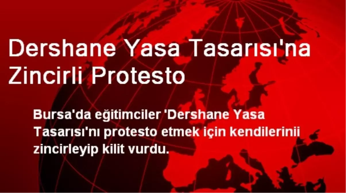 Dershane Yasa Tasarısı\'na Zincirli Protesto