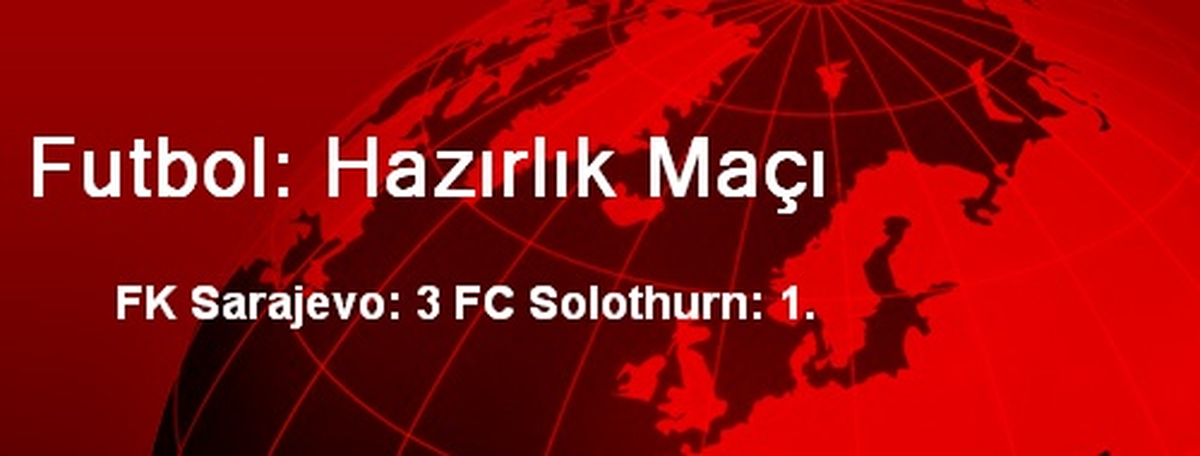 FK Sarajevo: 3 FC Solothurn: 1