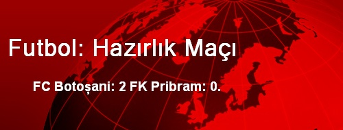 FC Boto?ani: 2 FK Pribram: 0