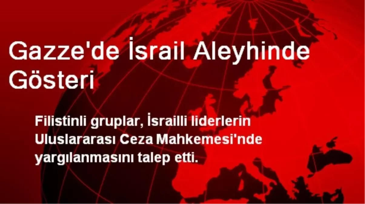 Gazze\'de İsrail Aleyhinde Gösteri