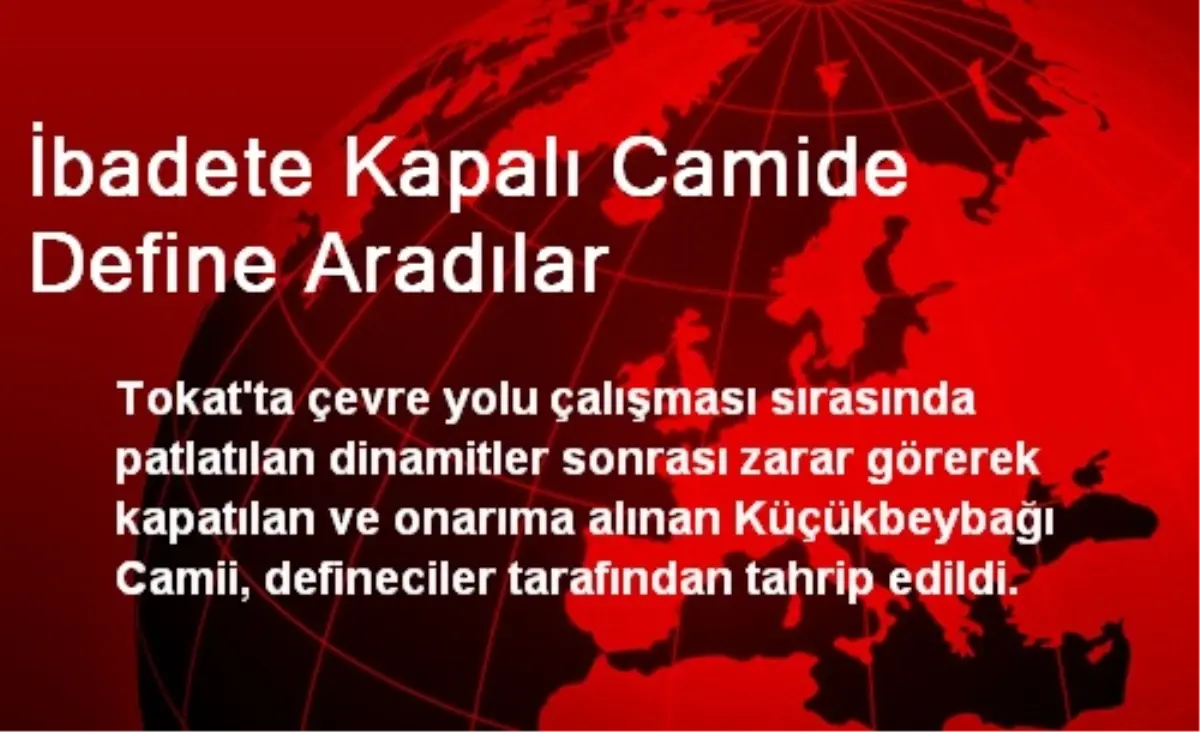 İbadete Kapalı Camide Define Aradılar