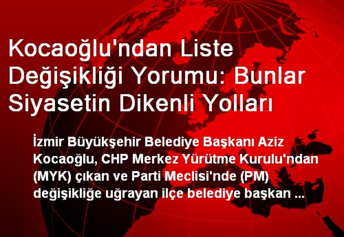Kocaoğlu\'ndan Liste Değişikliği Yorumu: Bunlar Siyasetin Dikenli Yolları