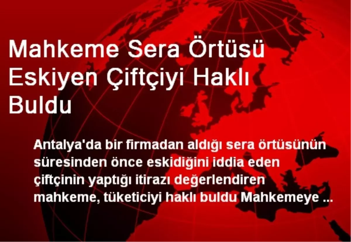 Mahkeme Sera Örtüsü Eskiyen Çiftçiyi Haklı Buldu