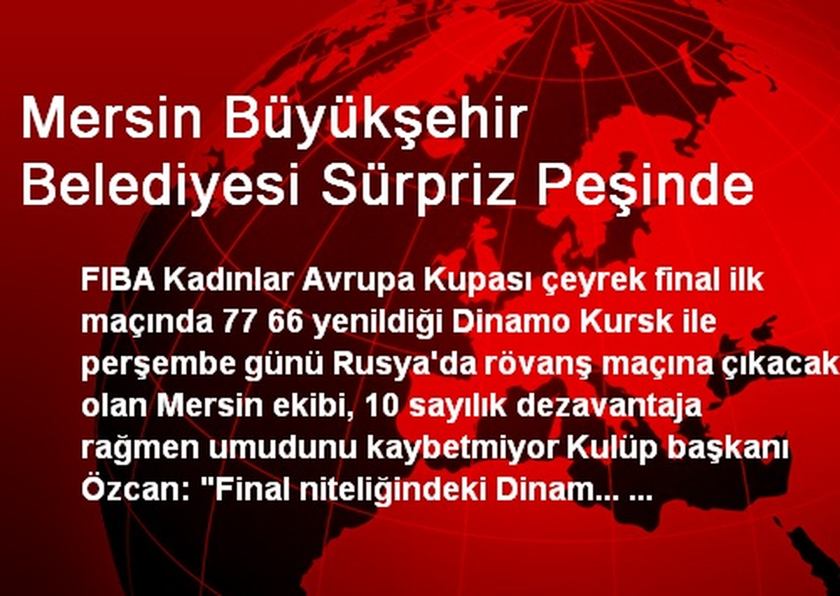 Mersin Büyükşehir Belediyesi Sürpriz Peşinde