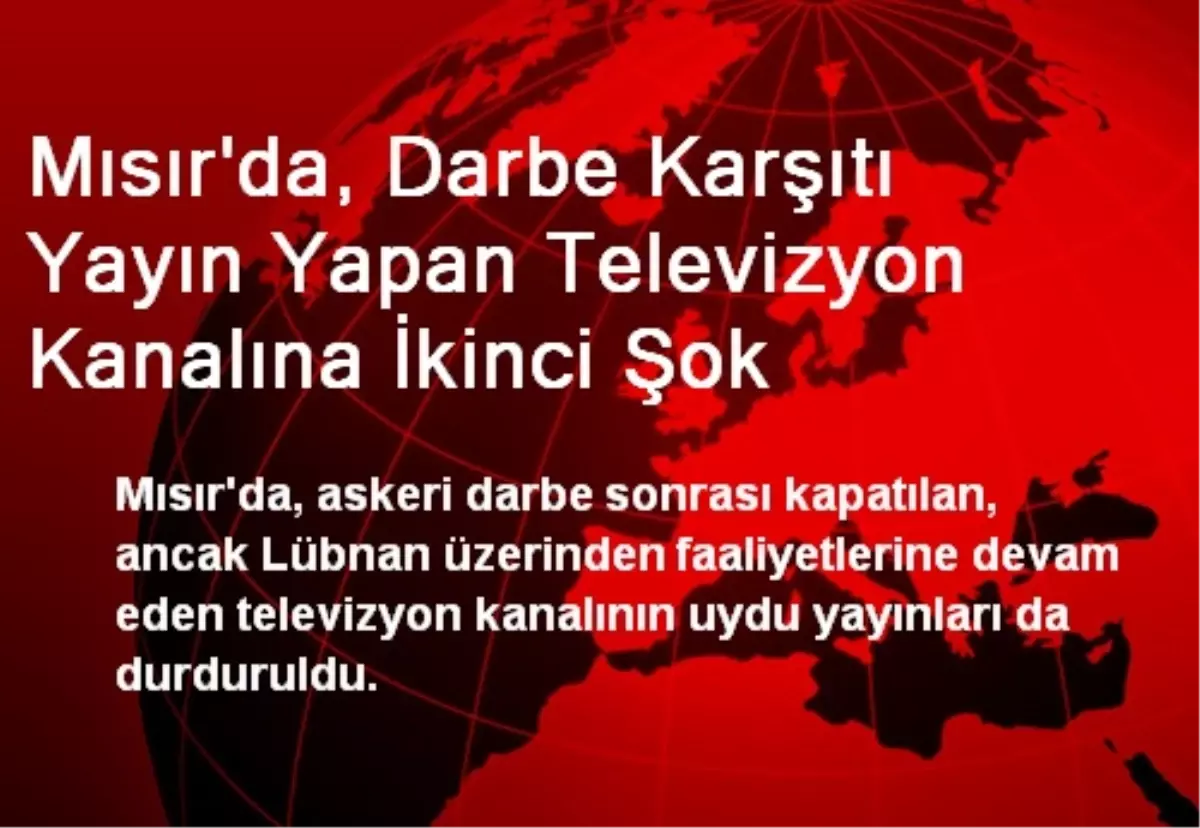 Mısır\'da, Darbe Karşıtı Yayın Yapan Televizyon Kanalına Şok