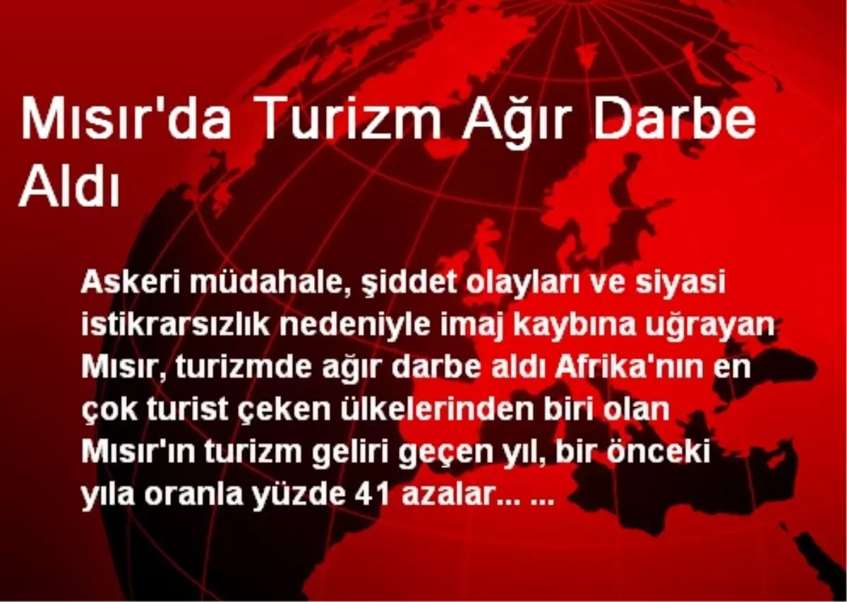 Mısır\'da Turizm Ağır Darbe Aldı