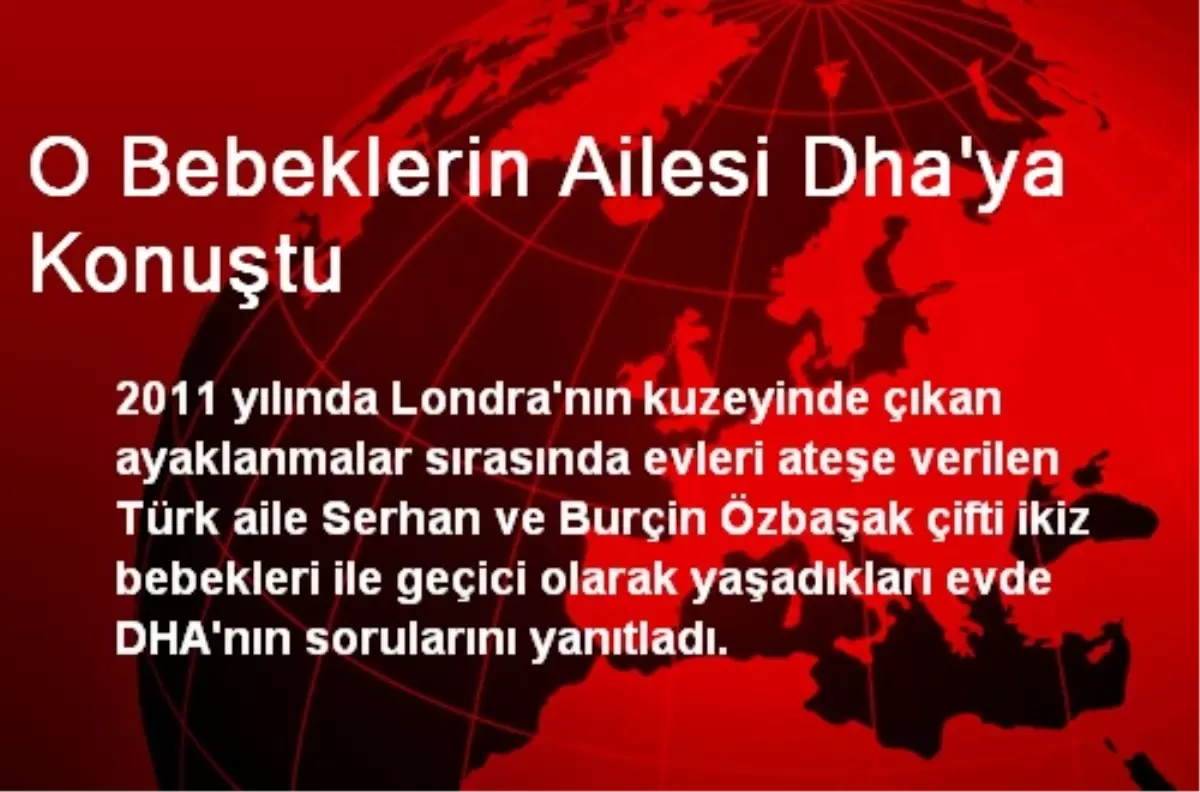 O Bebeklerin Ailesi Dha\'ya Konuştu