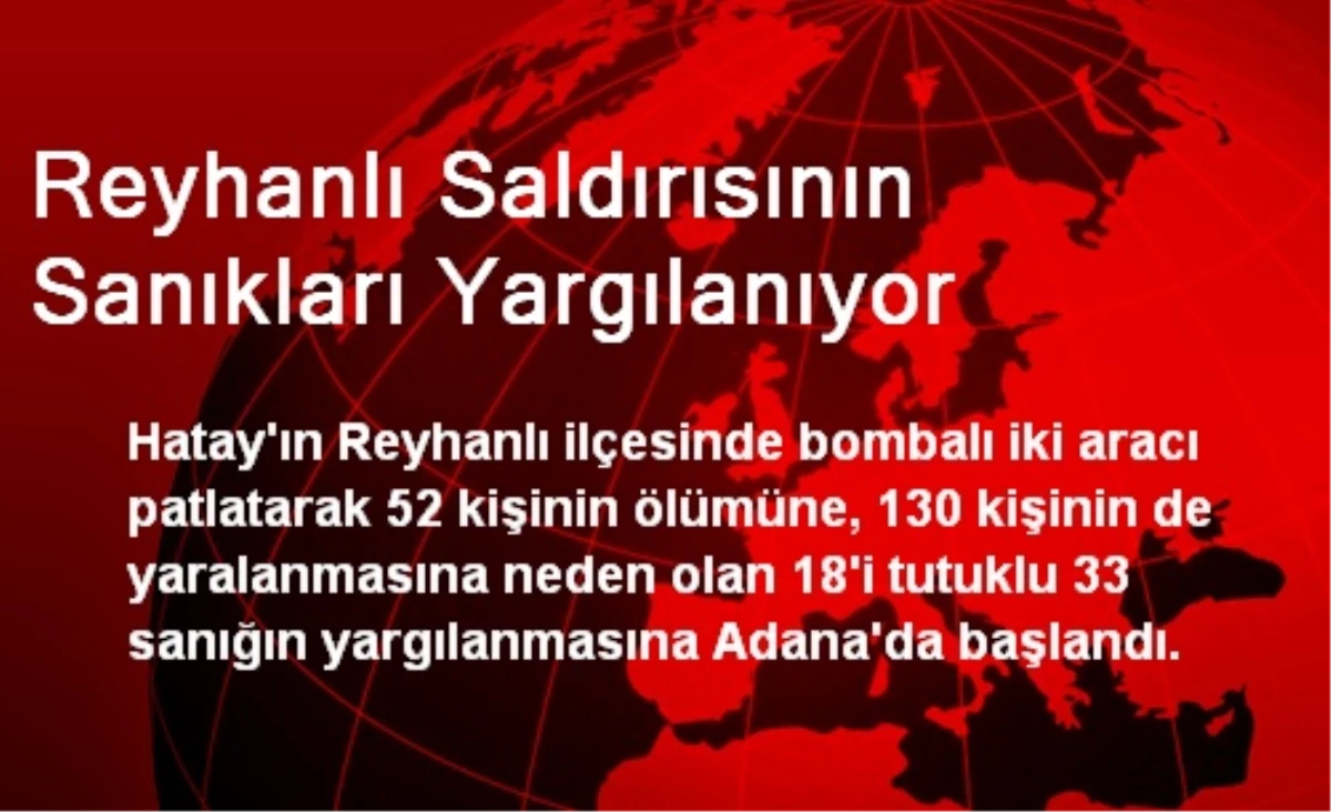 Reyhanlı Saldırısının Sanıkları Yargılanıyor