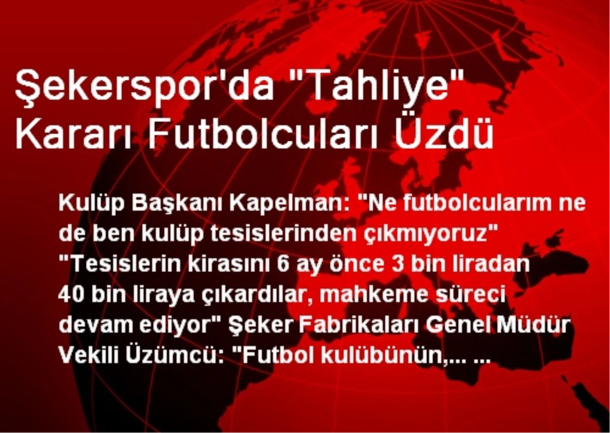 Şekerspor\'da "Tahliye" Kararı Futbolcuları Üzdü