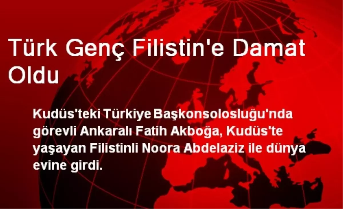 Türk Genç Filistin\'e Damat Oldu