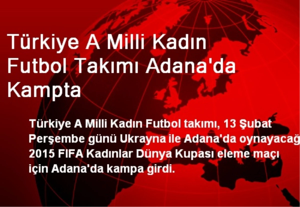 Türkiye A Milli Kadın Futbol Takımı Adana\'da Kampta