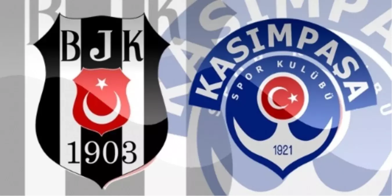 Kasımpaşa - Beşiktaş Maçının İlk 11\'leri Belli Oldu