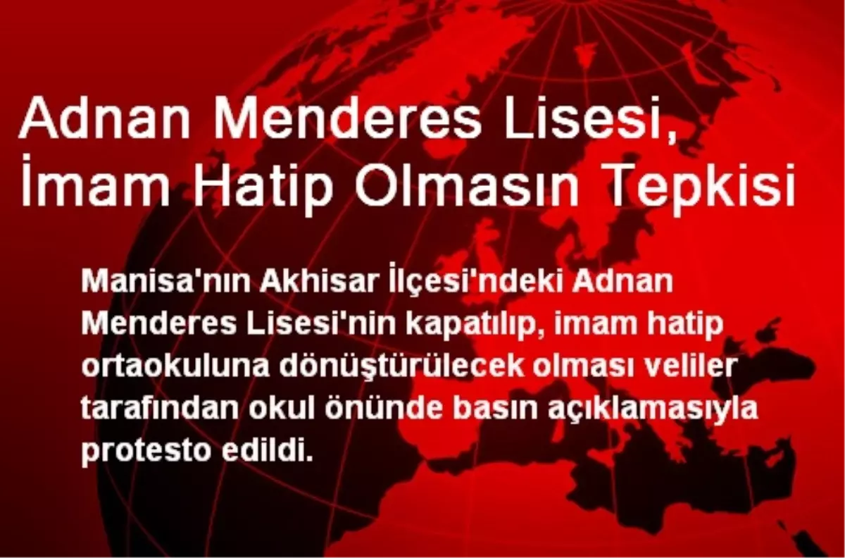 Adnan Menderes Lisesi, İmam Hatip Olmasın Tepkisi