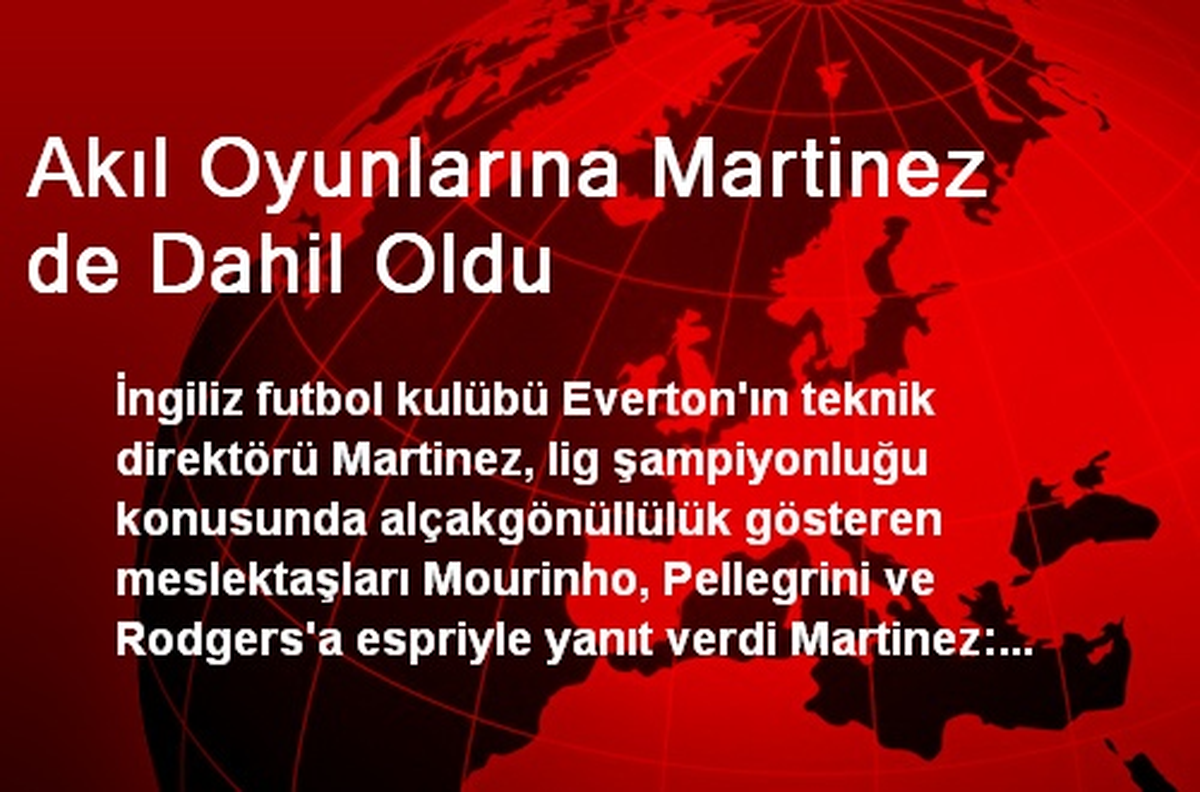 Akıl Oyunlarına Martinez de Dahil Oldu