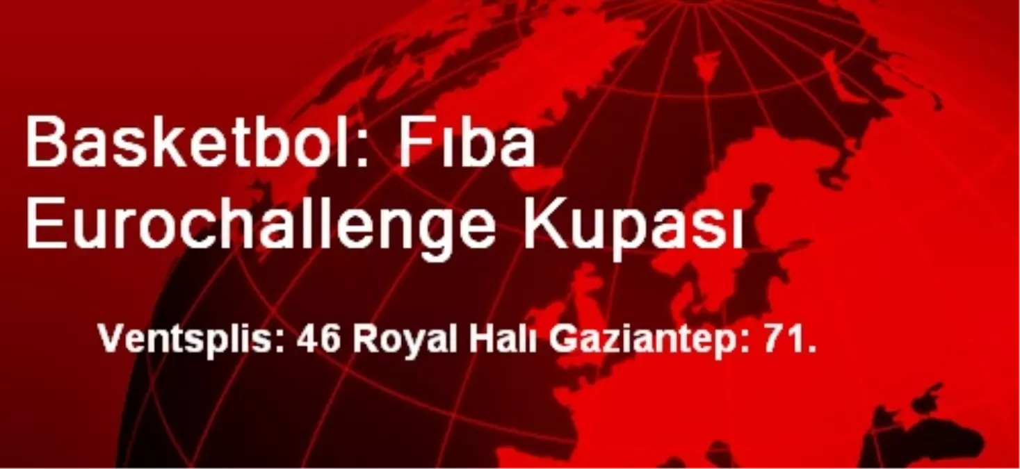 Basketbol: Fıba Eurochallenge Kupası