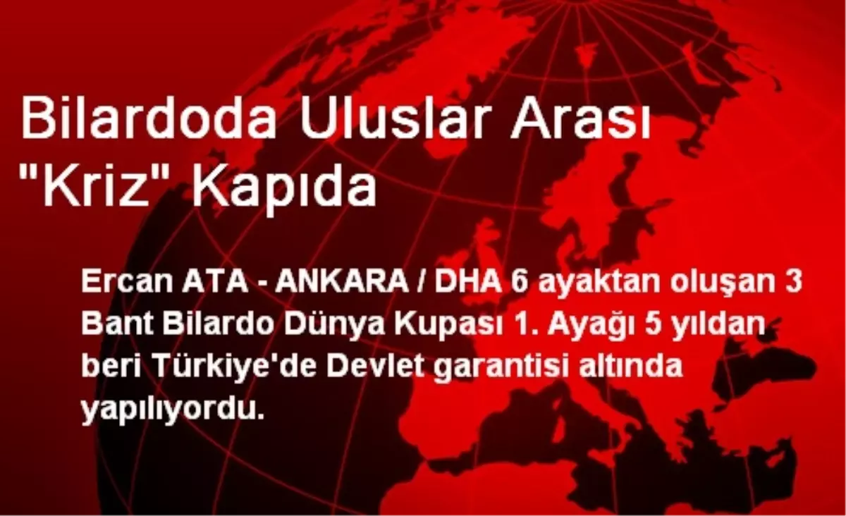 Bilardoda Uluslar Arası "Kriz" Kapıda