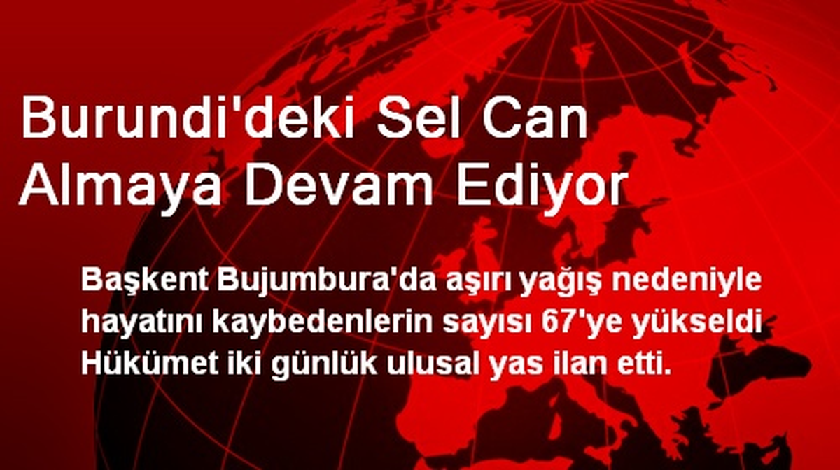Burundi\'deki Sel Can Almaya Devam Ediyor