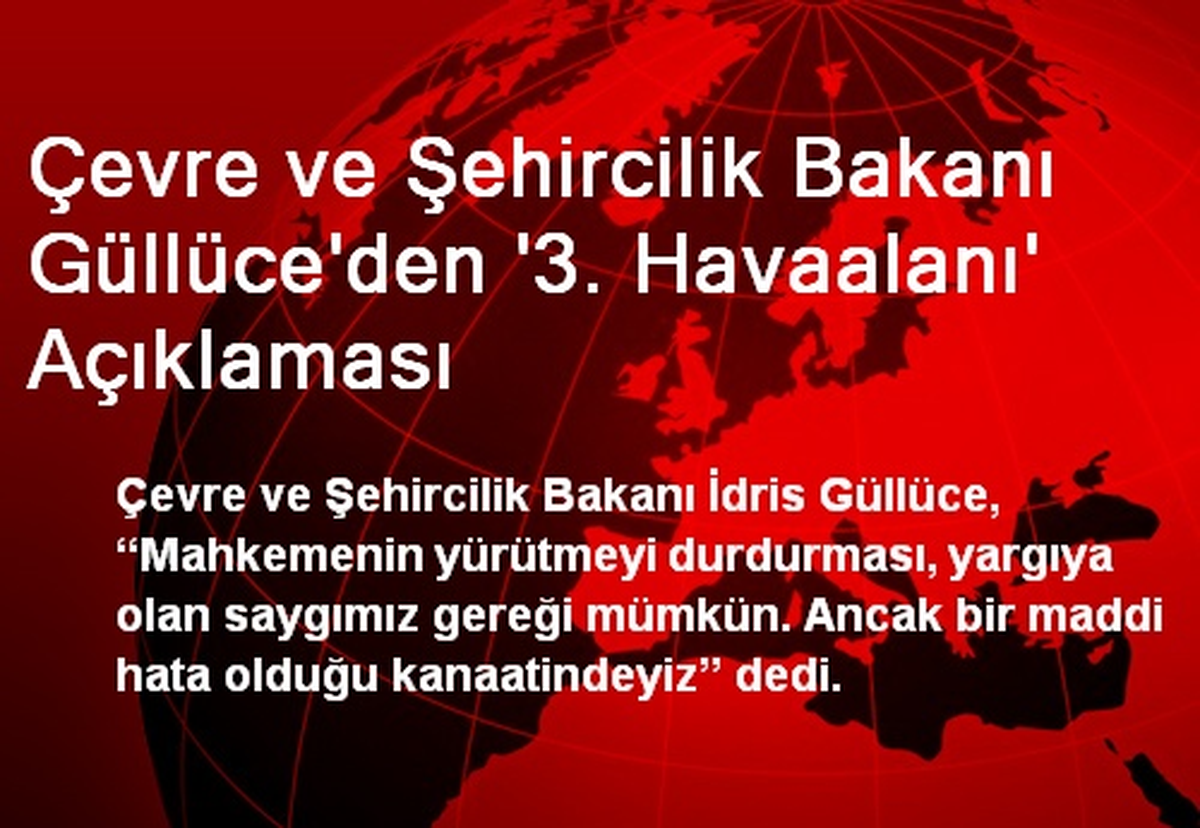 Çevre ve Şehircilik Bakanı Güllüce\'den \'3. Havaalanı\' Açıklaması