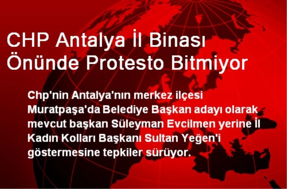 CHP Antalya İl Binası Önünde Protesto Bitmiyor