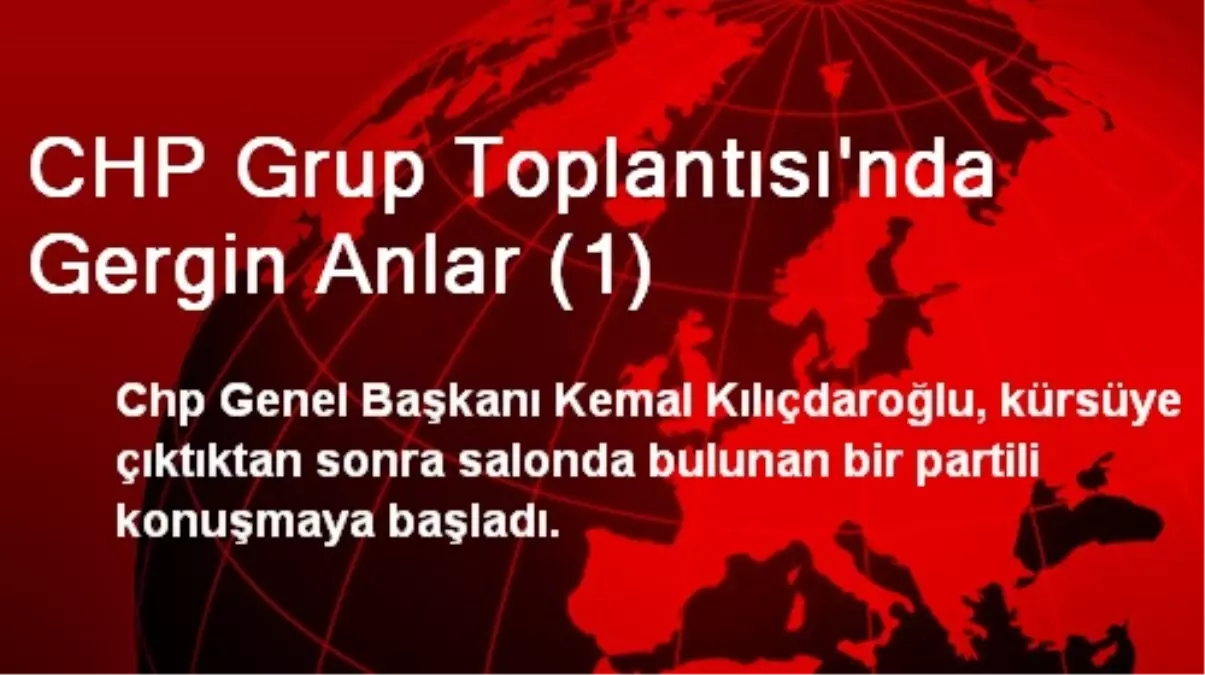 CHP Grup Toplantısı\'nda Gergin Anlar (1)