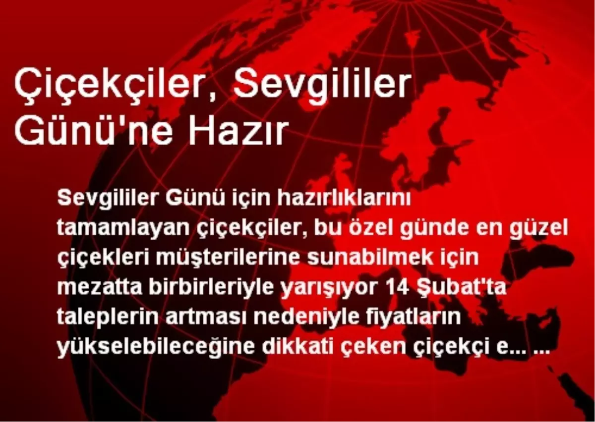 Çiçekçiler, Sevgililer Gününe Hazır