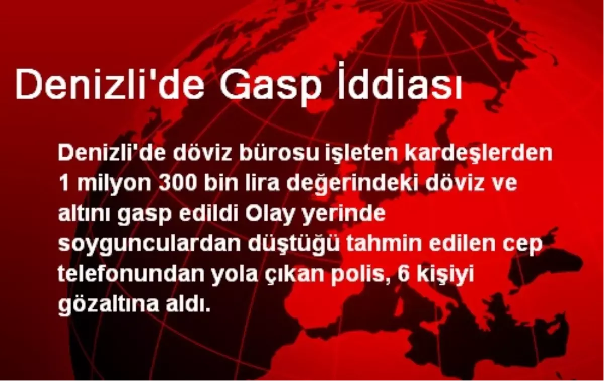 Denizli\'de Döviz Bürosu Gasp Edildi