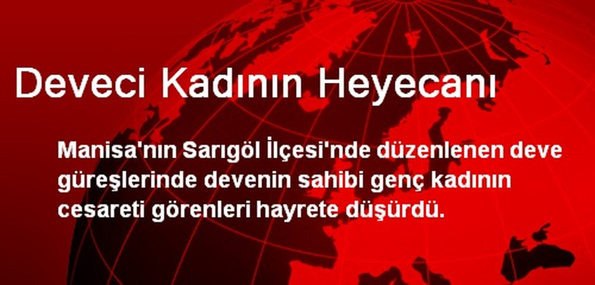 Deveci Kadının Heyecanı
