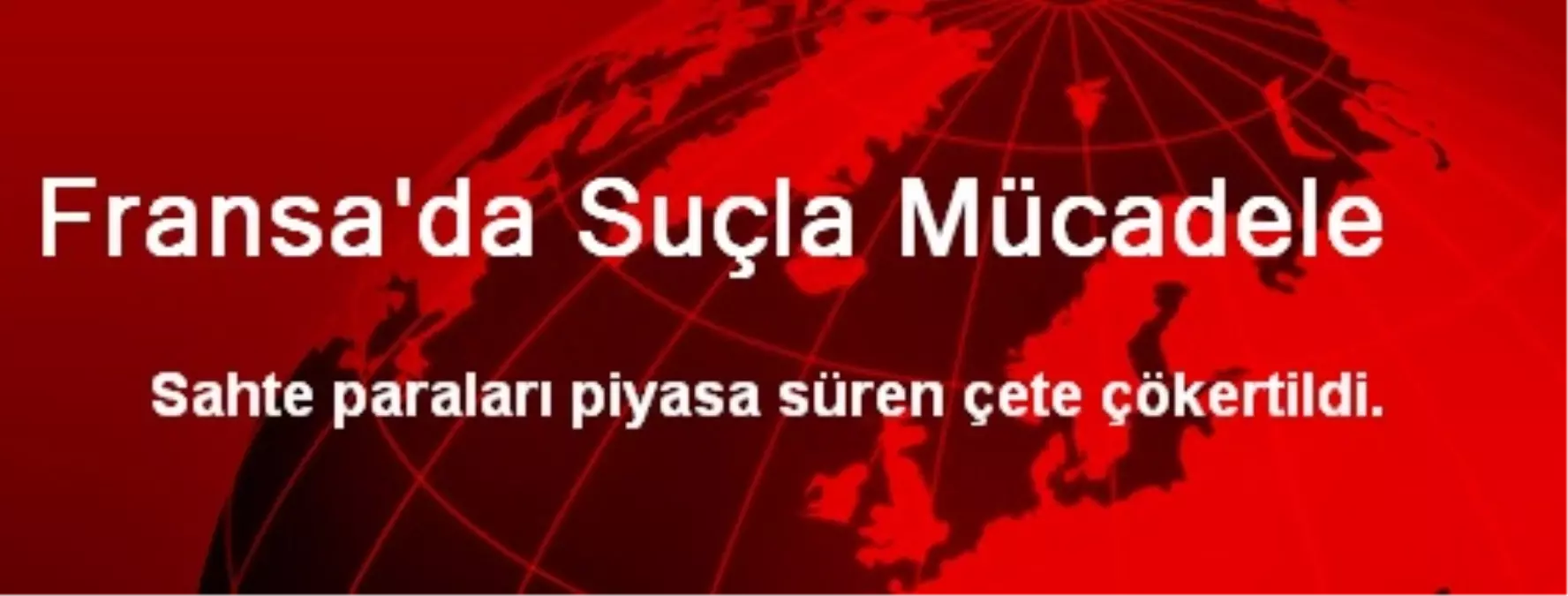 Fransa\'da Suçla Mücadele