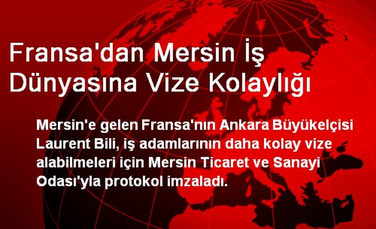 Fransa\'dan Mersin İş Dünyasına Vize Kolaylığı