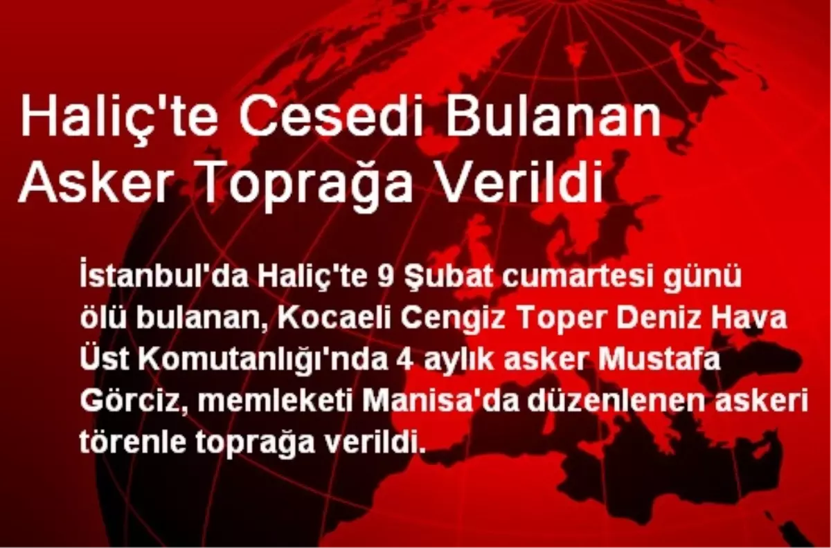 Haliç\'te Cesedi Bulanan Asker Toprağa Verildi