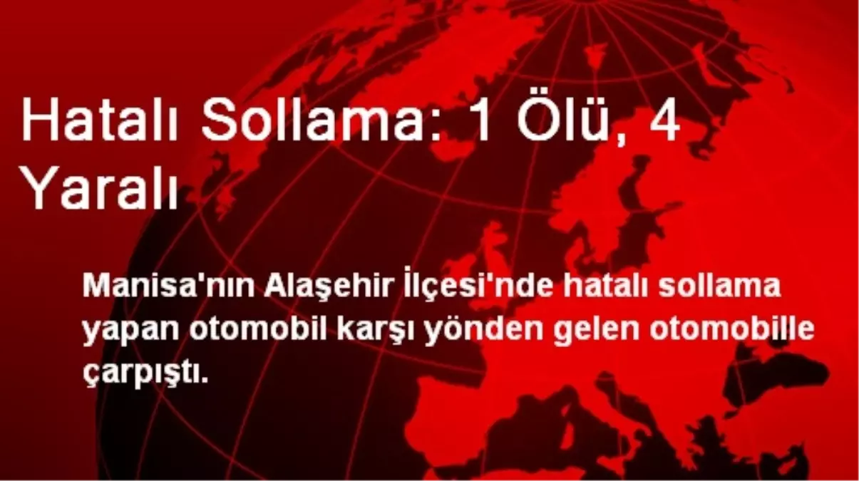 Hatalı Sollama: 1 Ölü, 4 Yaralı