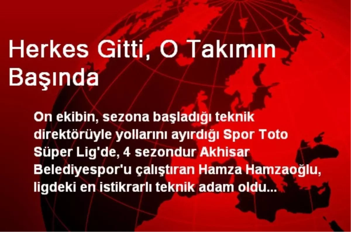 Herkes Gitti, O Takımın Başında