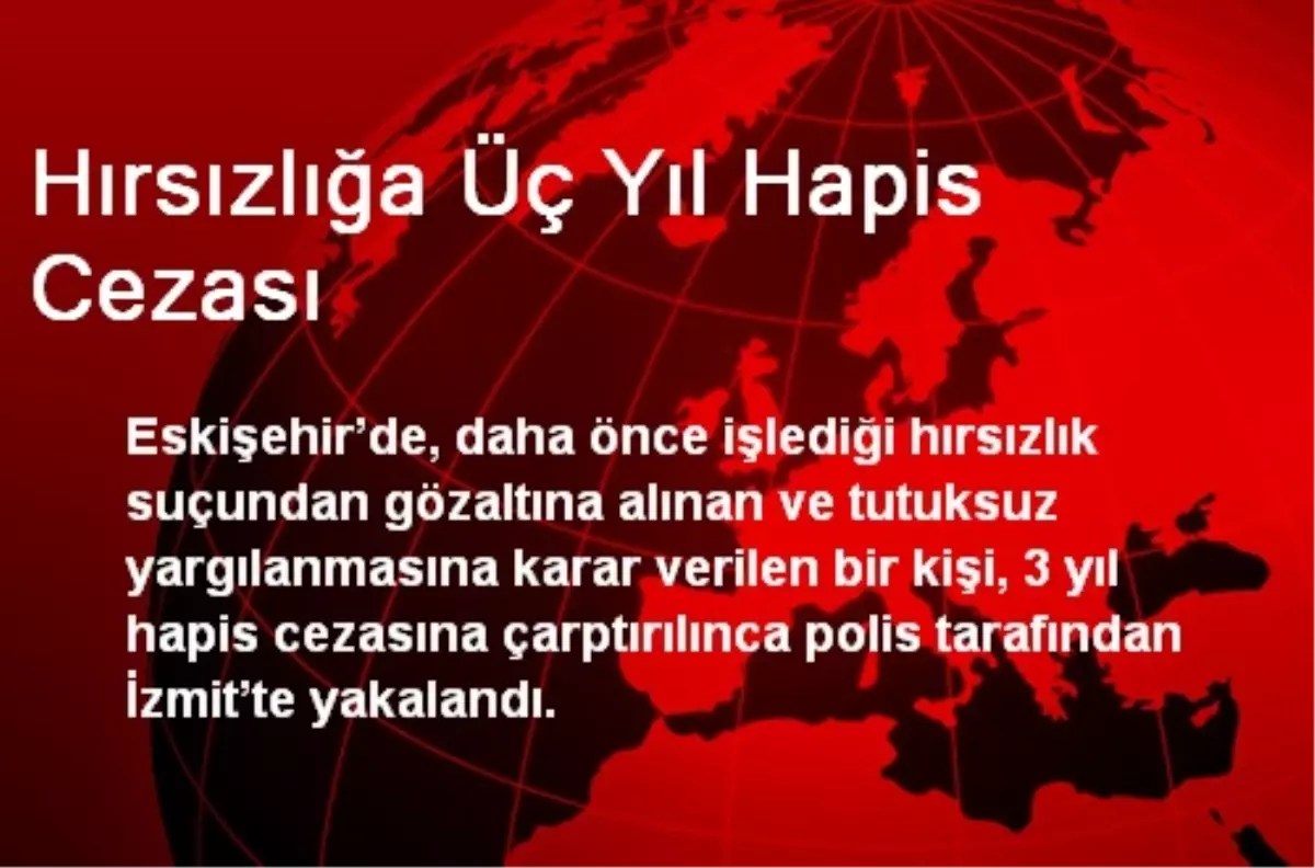 Hırsızlığa Üç Yıl Hapis Cezası