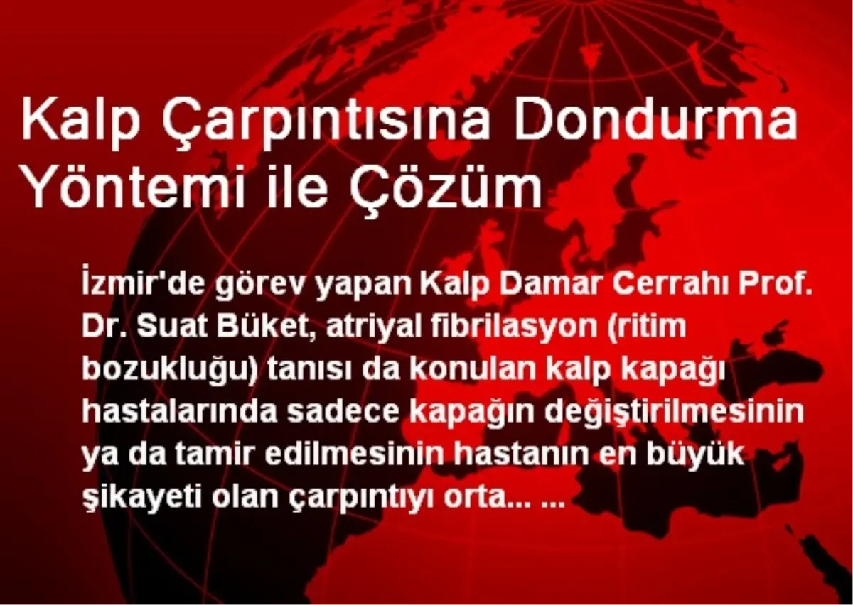 Kalp Çarpıntısına Dondurma Yöntemi ile Çözüm