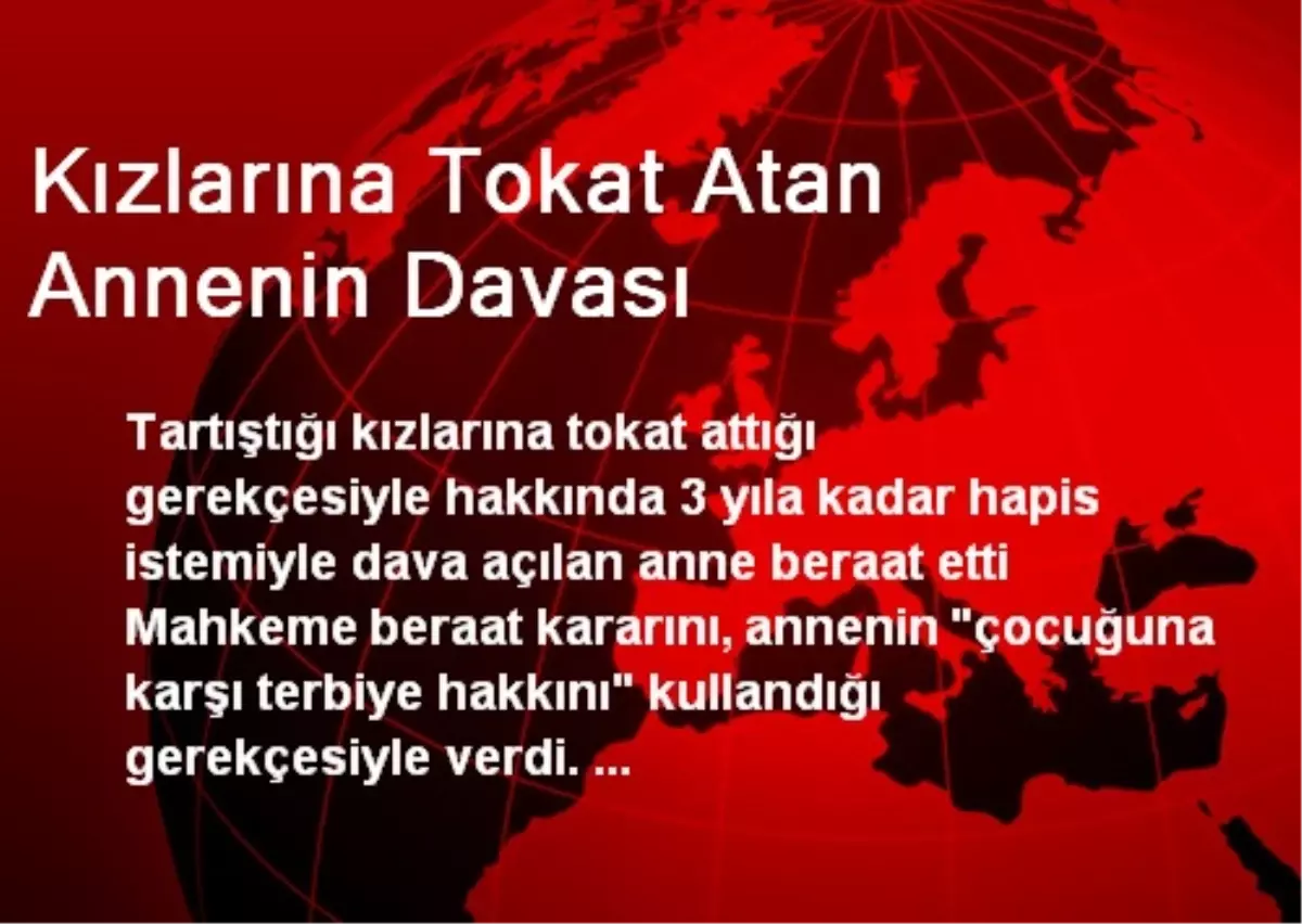 Kızlarına Tokat Atan Annenin Davası