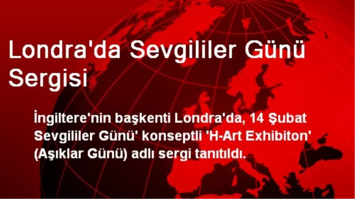 Londra\'da Sevgililer Günü Sergisi