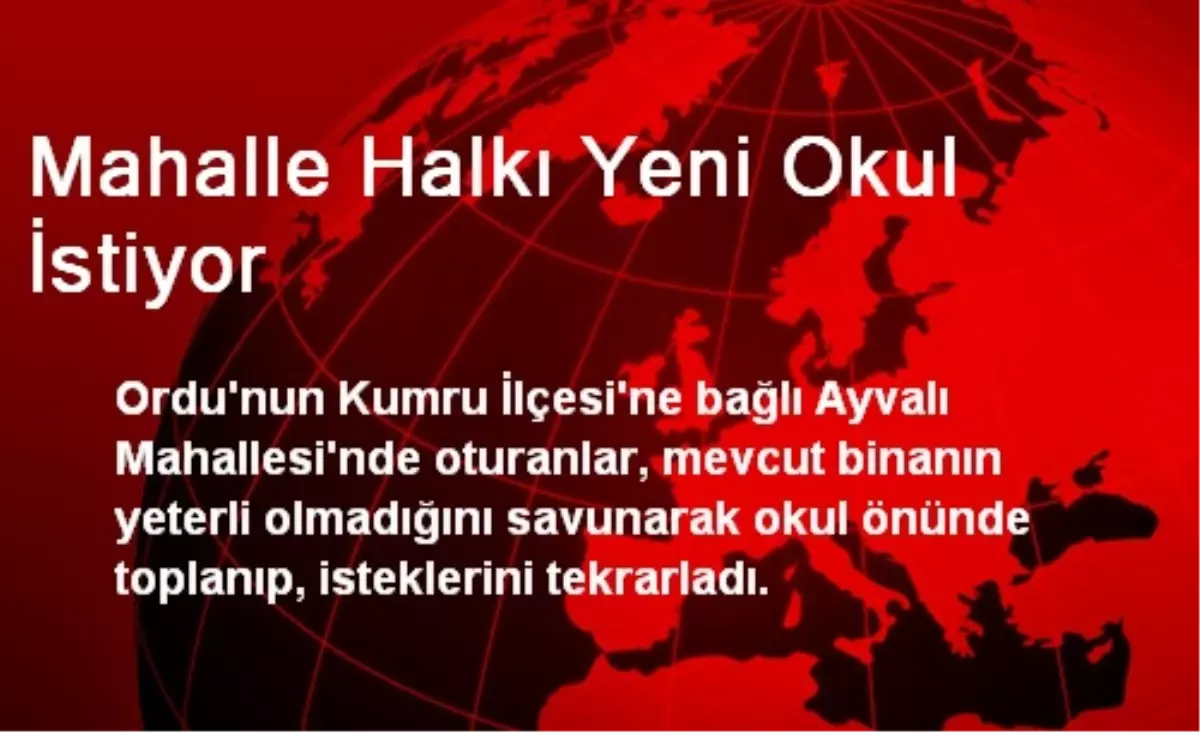 Mahalle Halkı Yeni Okul İstiyor