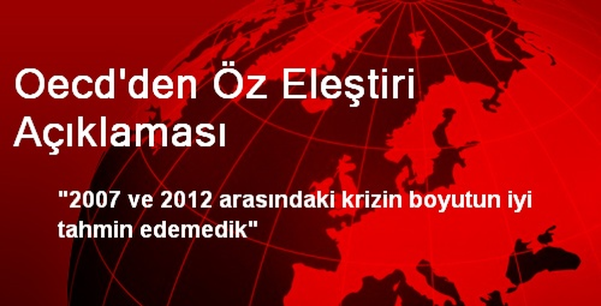 OECD: Krizin Boyutun İyi Tahmin Edemedik