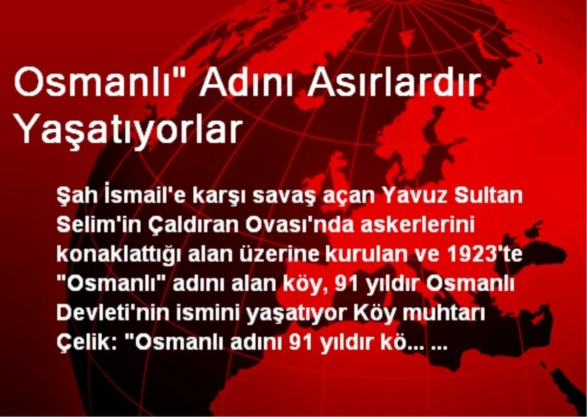 Osmanlı" Adını Asırlardır Yaşatıyorlar