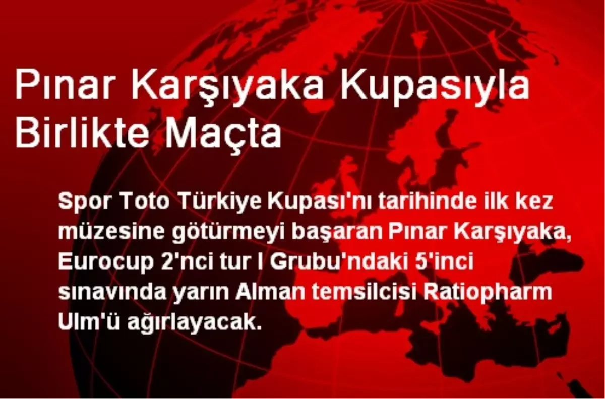 Pınar Karşıyaka Kupasıyla Birlikte Maçta