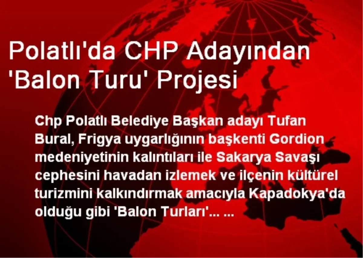 Polatlı\'da CHP Adayından \'Balon Turu\' Projesi