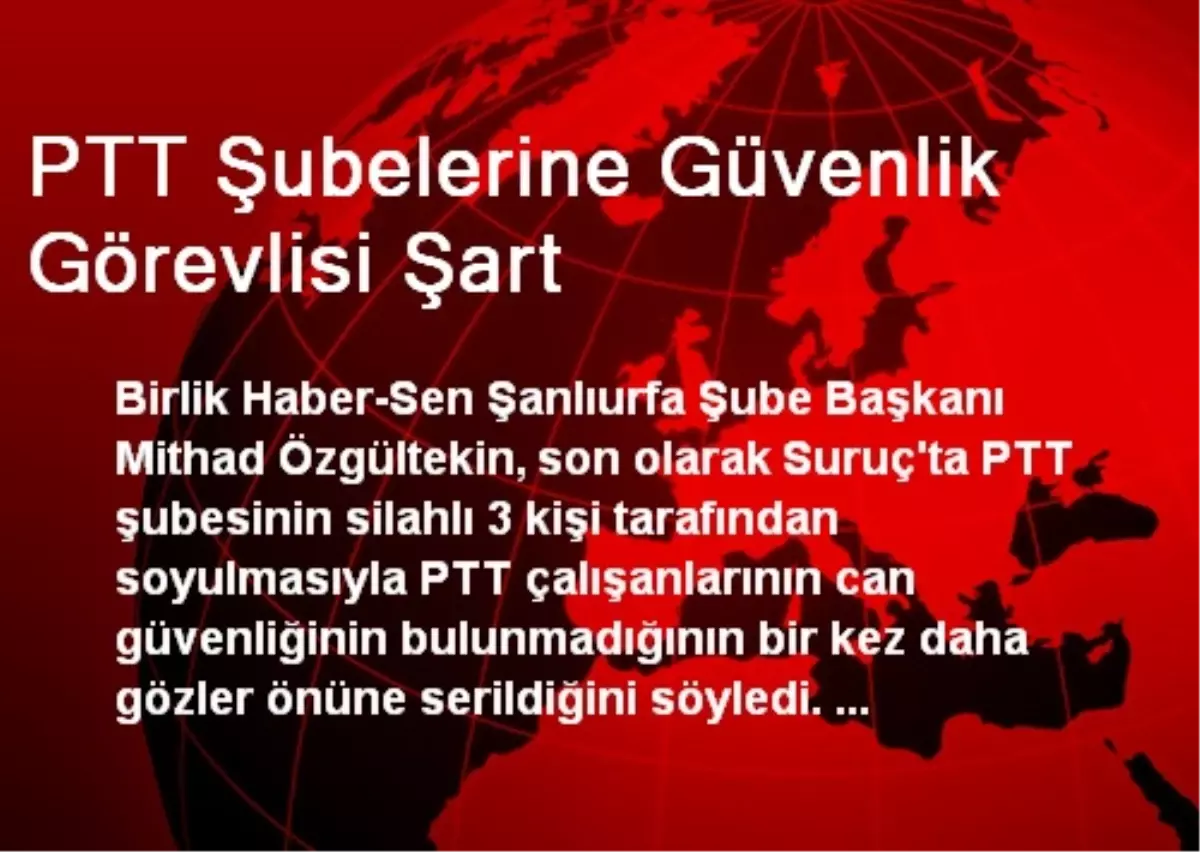 PTT Şubelerine Güvenlik Görevlisi Şart