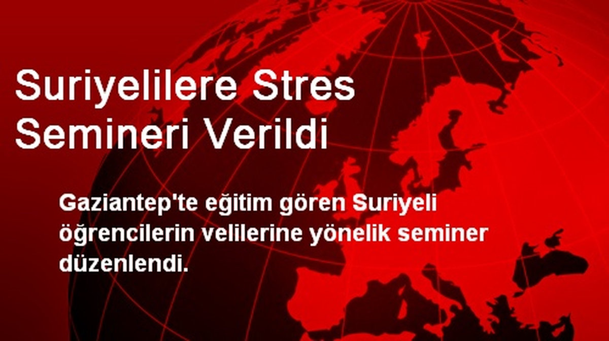 Suriyelilere Stres Semineri Verildi
