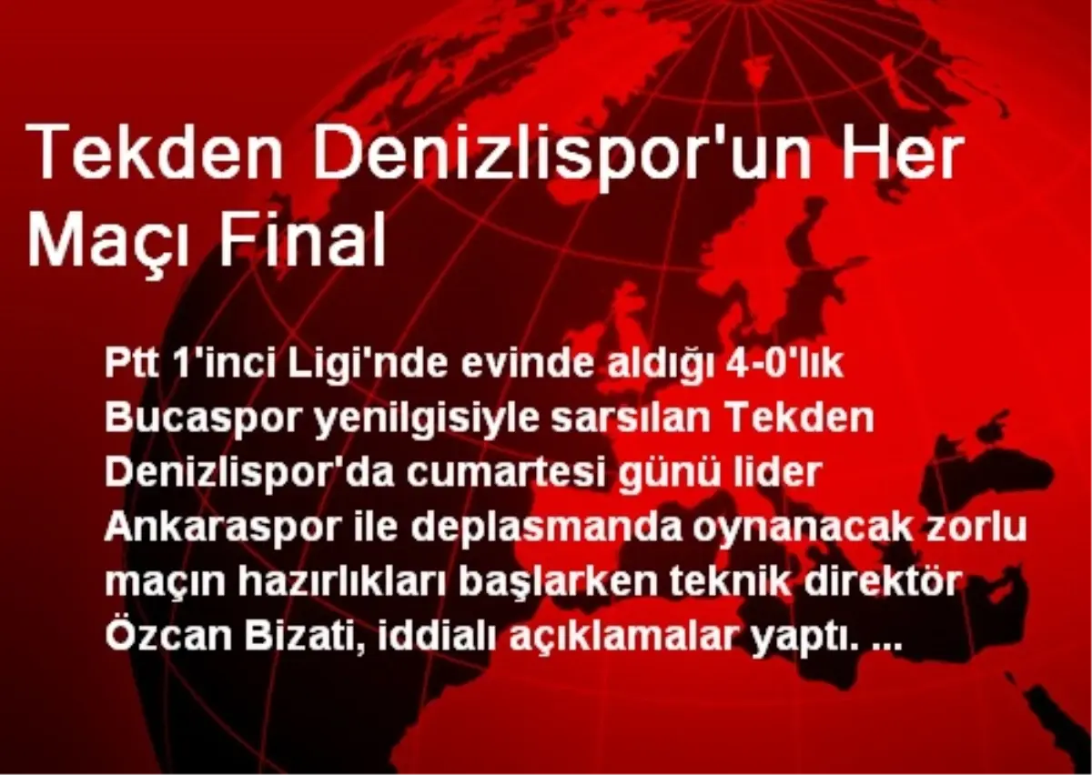 Tekden Denizlispor\'un Her Maçı Final