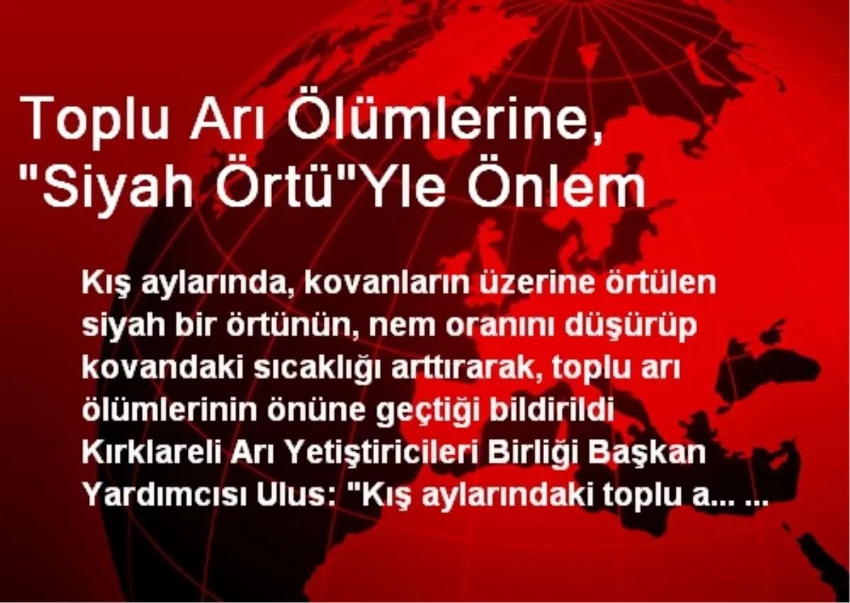 Toplu Arı Ölümlerine, "Siyah Örtü"Yle Önlem