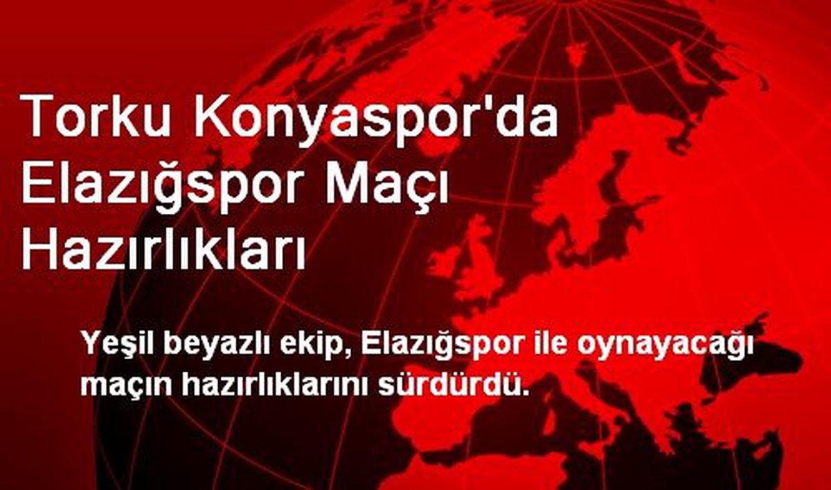 Torku Konyaspor, Elazığspor Maçına Hazırlanıyor